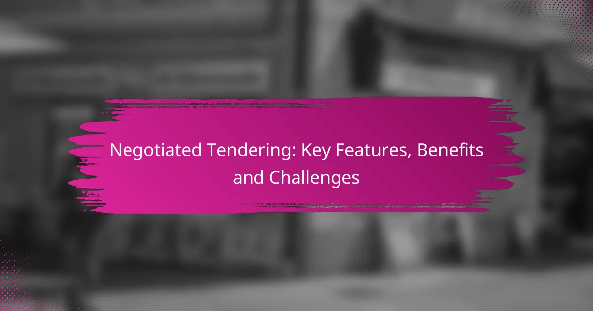 Negotiated Tendering: Key Features, Benefits and Challenges