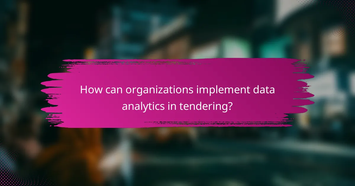 How can organizations implement data analytics in tendering?