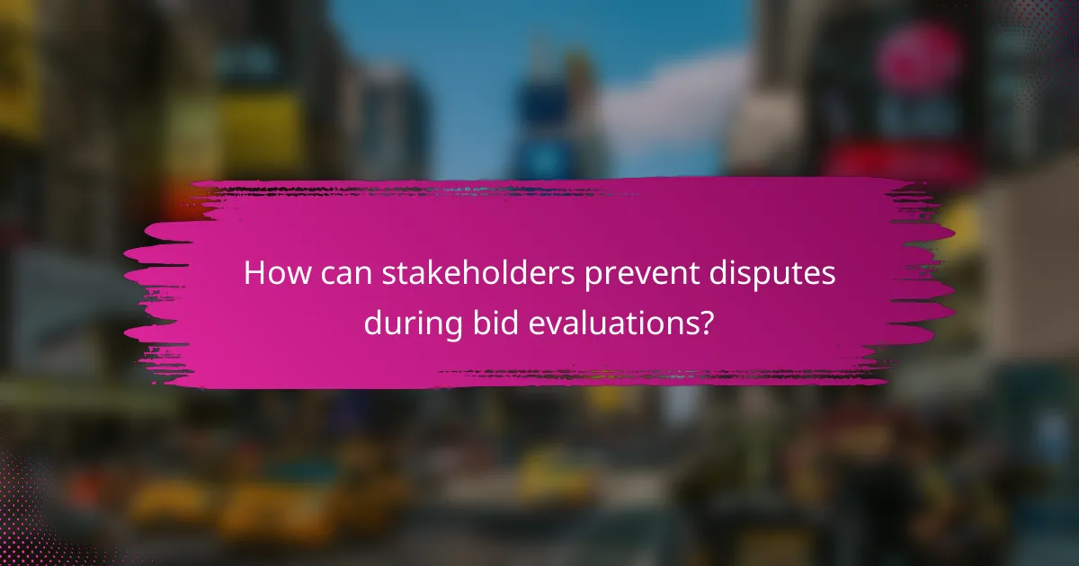 How can stakeholders prevent disputes during bid evaluations?