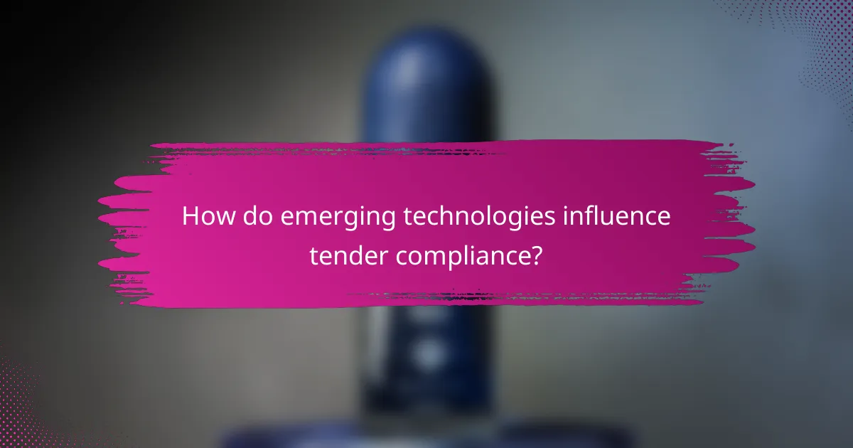How do emerging technologies influence tender compliance?