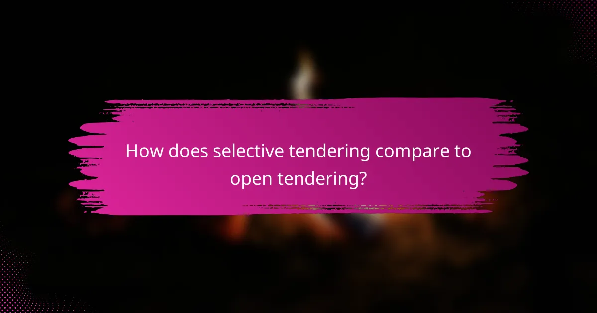 How does selective tendering compare to open tendering?