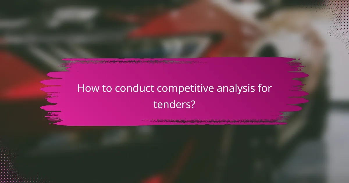 How to conduct competitive analysis for tenders?
