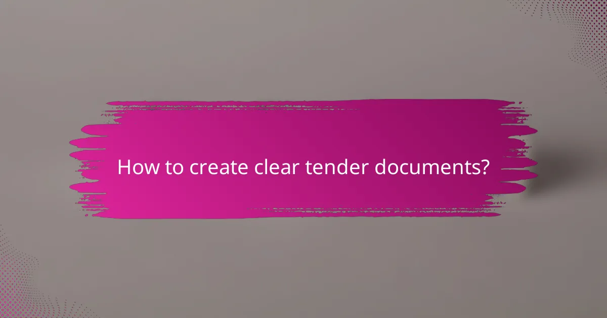How to create clear tender documents?