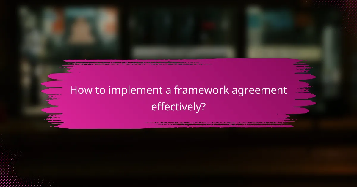 How to implement a framework agreement effectively?