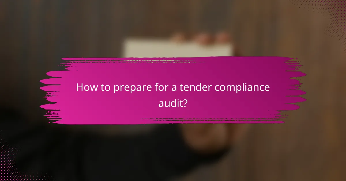 How to prepare for a tender compliance audit?