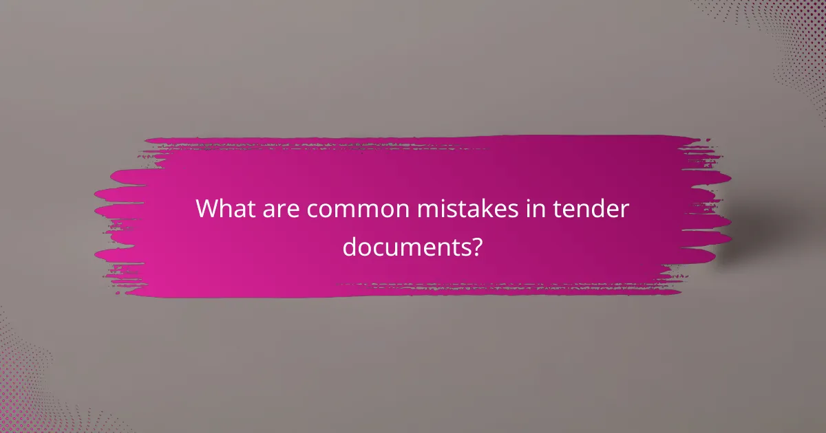 What are common mistakes in tender documents?