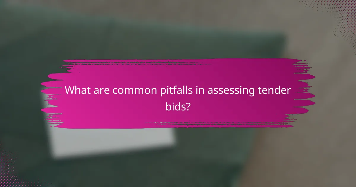 What are common pitfalls in assessing tender bids?