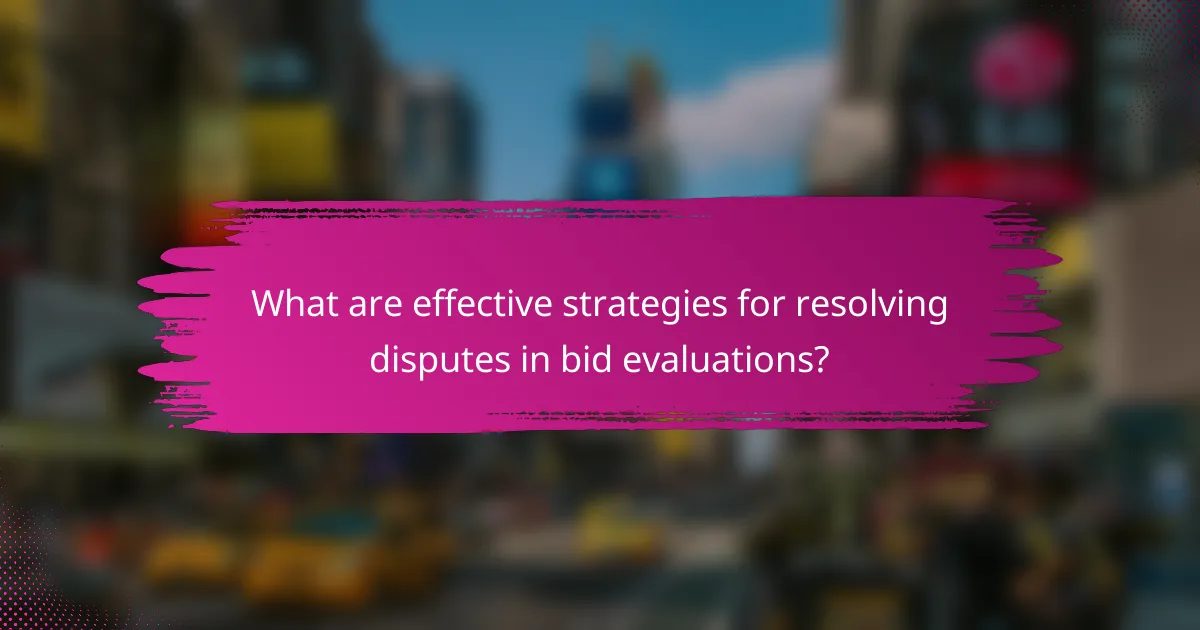 What are effective strategies for resolving disputes in bid evaluations?