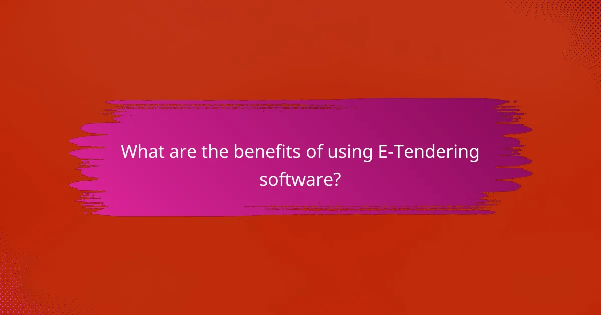 What are the benefits of using E-Tendering software?