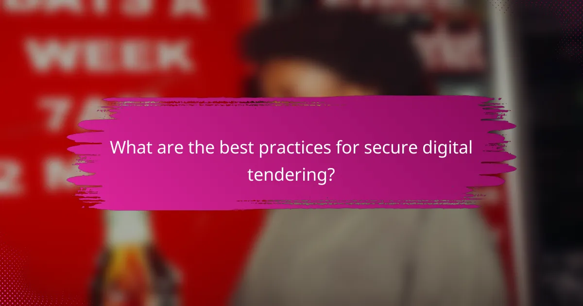 What are the best practices for secure digital tendering?