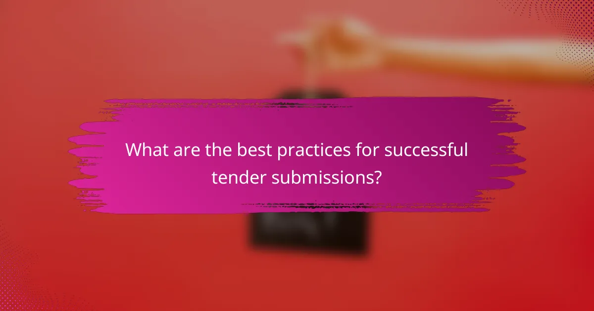 What are the best practices for successful tender submissions?