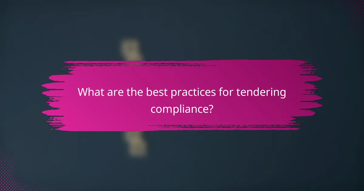 What are the best practices for tendering compliance?