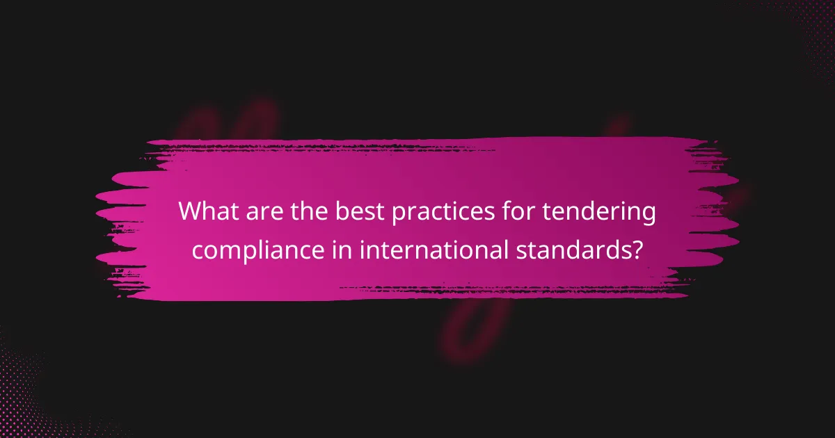 What are the best practices for tendering compliance in international standards?