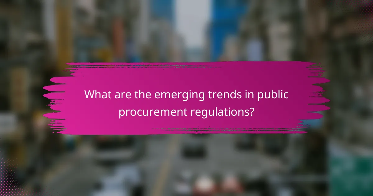 What are the emerging trends in public procurement regulations?