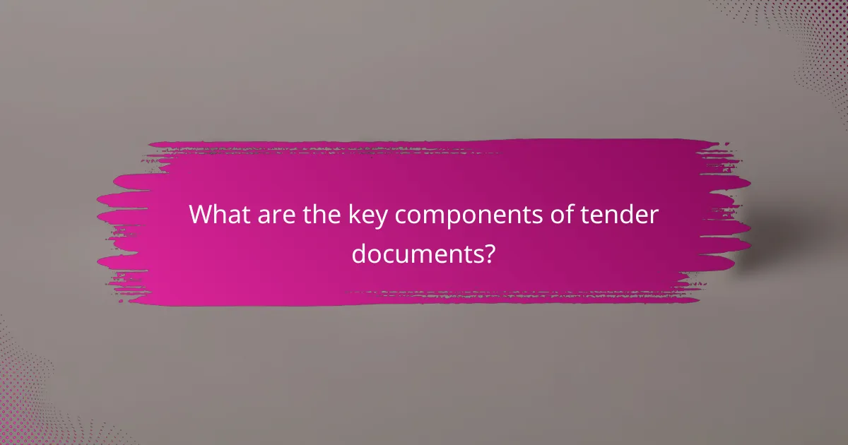 What are the key components of tender documents?