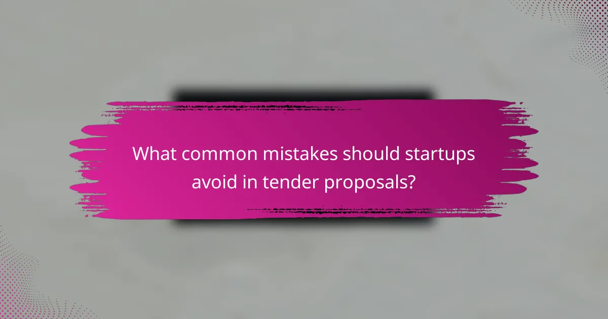 What common mistakes should startups avoid in tender proposals?