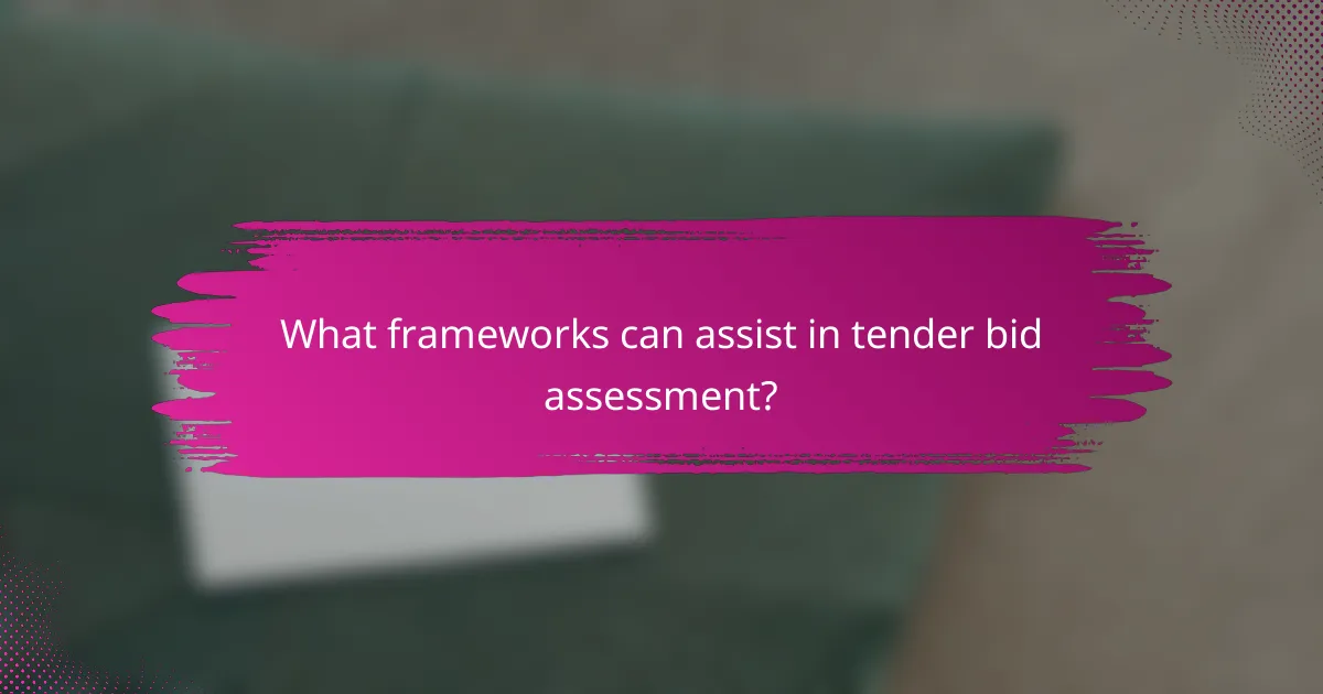 What frameworks can assist in tender bid assessment?