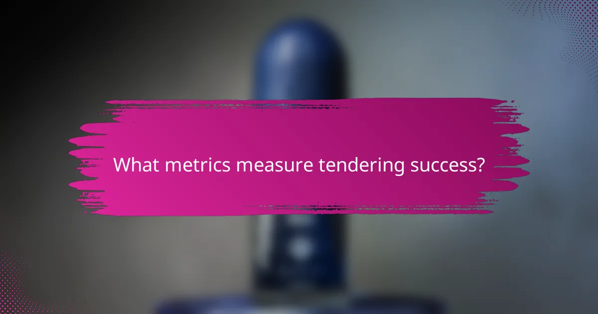 What metrics measure tendering success?