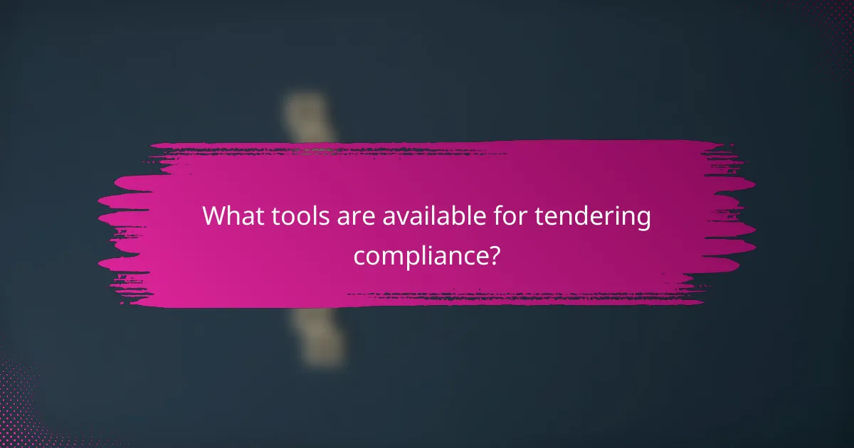 What tools are available for tendering compliance?