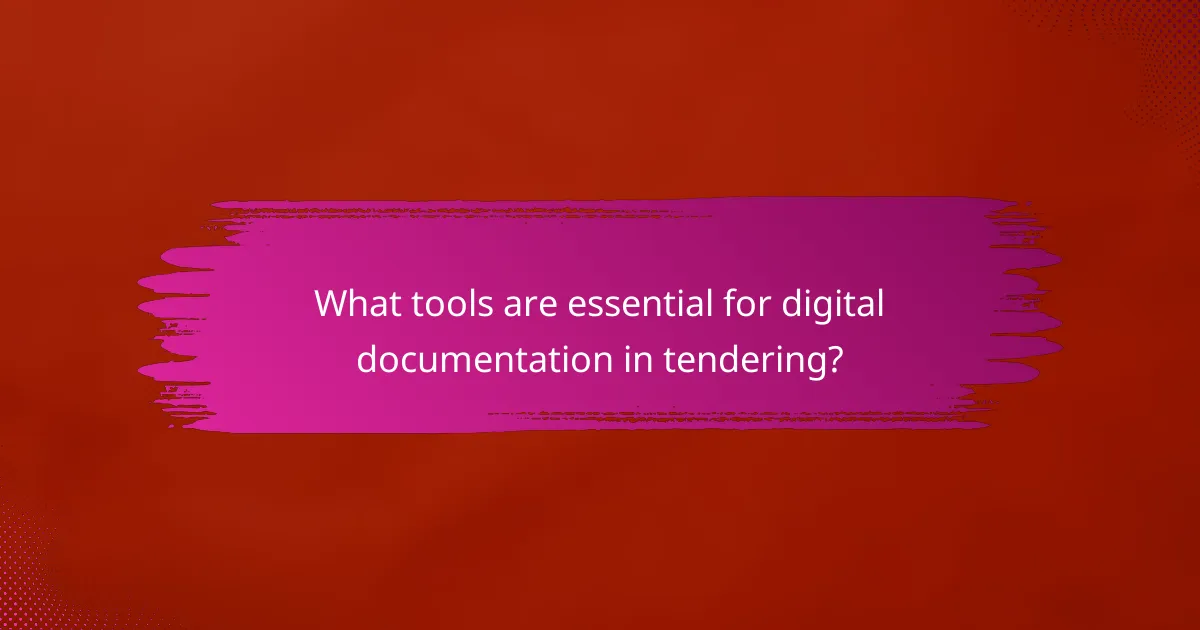 What tools are essential for digital documentation in tendering?