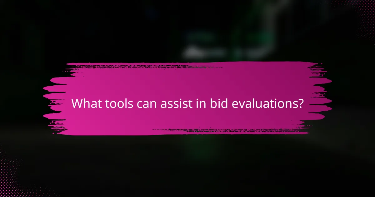 What tools can assist in bid evaluations?
