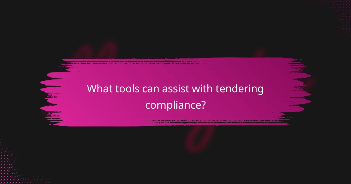 What tools can assist with tendering compliance?