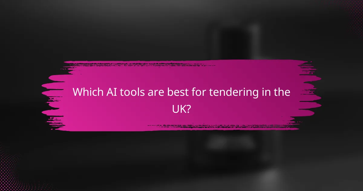 Which AI tools are best for tendering in the UK?